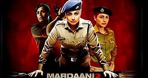 Mardaani 2 Full Movie | Rani Mukerji | Vishal Jethwa | Avneet Kaur | Review and Facts