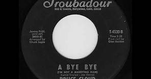 Bruce Cloud With Joe Vento Orchestra: "A Bye Bye ( I'm Not A Marrying Man)" -- Vocal Pop