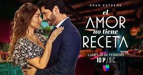 El Amor No Tiene Receta | Estreno 26 de Febrero | Univision