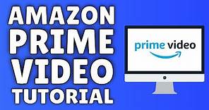 How To Use Amazon Prime Video - Tutorial For Beginners ✅
