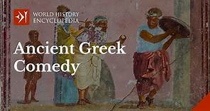 Ancient Greek Comedy: History, Structure, Aristophanes and Menander