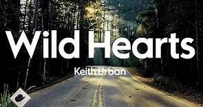 Keith Urban - Wild Hearts (Lyrics)