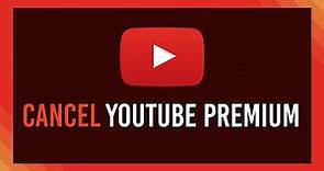 How to Cancel YouTube Premium | Full Guide