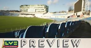 Headingley Tour: LV= County Championship Preview