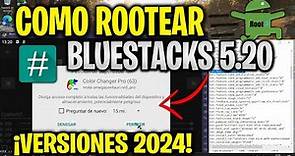 COMO ROOTEAR BLUESTACKS 5.20 y NUEVAS VERSIONES 2024 🤯