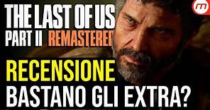 The Last of Us Parte II Remastered ha senso? RECENSIONE