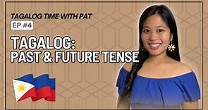 Tagalog Lesson 4: Past & Future Tense Verb Conjugation