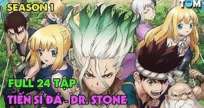 FULL SS1 | Lời Thì Thầm Của Đá | Tập 1-24 | Anime: Dr. Stone (Tiến Sĩ Đá)