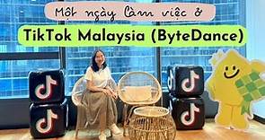 |Little Haley| Một ngày làm việc ở ByteDance (TikTok Malaysia) của mình diễn ra như thế nào?