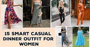 15 Smart casual dinner outfit for women||smart casual for women