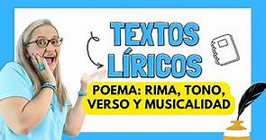 Textos LÍRICOS / Qué es el POEMA / Tono / Verso / Estrofa / Rima