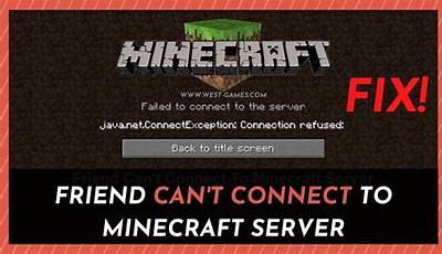 Can T Connect To Friends Minecraft Server