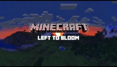 Minecraft Left To Bloom