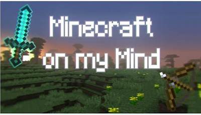 Minecraft On My Mind Lyrics