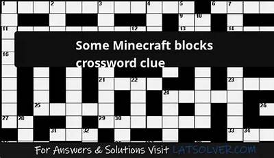 Some Minecraft Blocks Crossword Clue