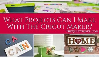 What Projects Can I Make With A Cricut Maker