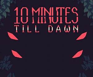 10 Minutes Till Dawn Unblocked Games