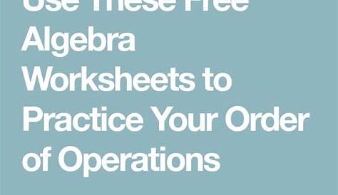 Use These Free Algebra Worksheets to Practice Your Order of Operations