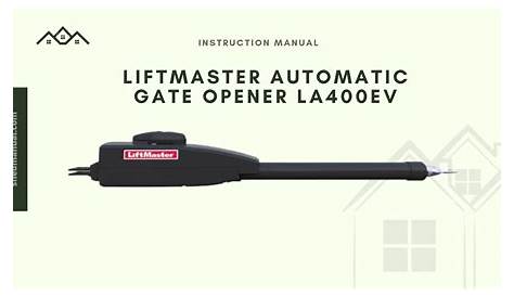 Instruction Manual LiftMaster Automatic Gate Opener LA400EV