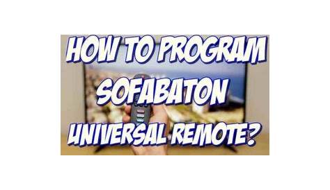 How to program SofaBaton Remote? - My Universal Remote Tips & Codes