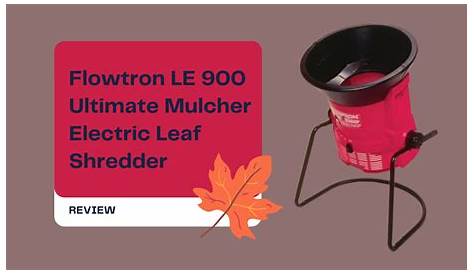 Flowtron LE 900 Ultimate Mulcher Electric Leaf Shredder Review - Smart