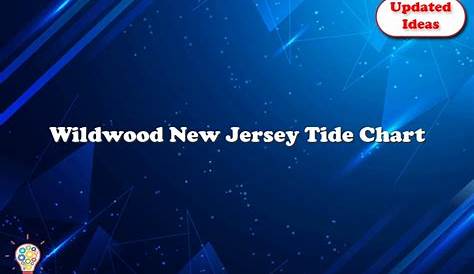 Wildwood New Jersey Tide Chart - Updated Ideas