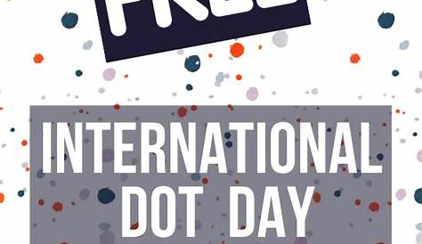 FREE International Dot Day Activities and Worksheets - Ideas to spark your brain! - Classroom