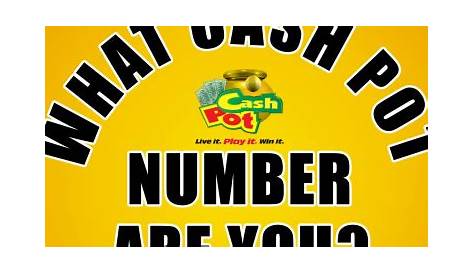 What CASH POT Number are you?