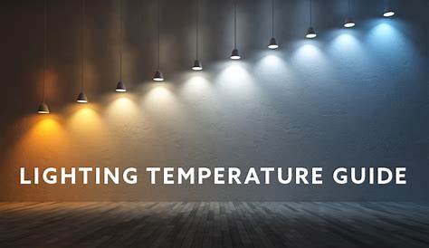 Lighting Temperature Guide - Flip The Switch