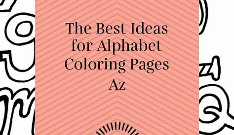 The Best Ideas for Alphabet Coloring Pages Az | Alphabet coloring pages