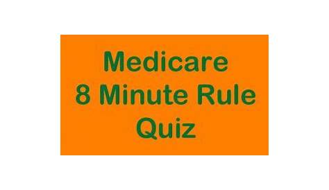 medicare 8 minute rule cheat sheet