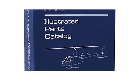 R44 Illustrated Parts Catalog Print Edition - Robinson Helicopter Company