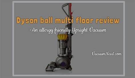 Dyson Ball Multi Floor Review- An Allergy Friendly Vacuum – We Guide
