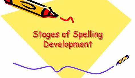 PPT - Stages of Spelling Development PowerPoint Presentation, free