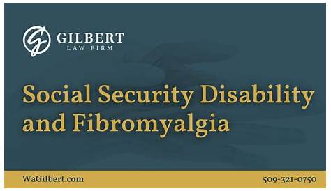 Social Security Disability and Fibromyalgia | The Gilbert Law Firm