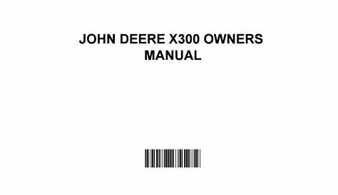 John deere x300 owners manual by ThomasSalter3888 - Issuu