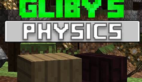 Gliby's Physics - Minecraft Mods - CurseForge