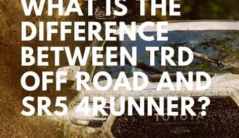 What Is the Difference Between TRD Off Road and SR5 4Runner_ Four Wheel