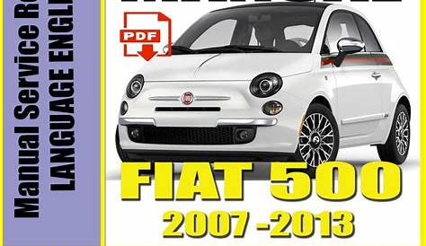 Fiat 500 2007-2014 FACTORY REPAIR SERVICE MANUAL PDF