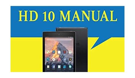 Kindle Fire HD 10 Manual: The Complete User Guide with Instructions
