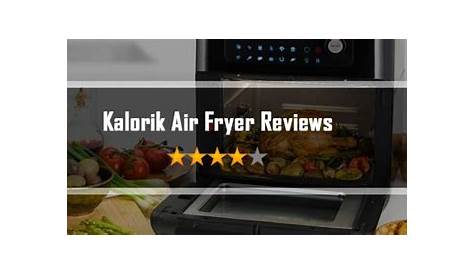 The Kalorik Air Fryer Reviews & Buying Guide in 2023