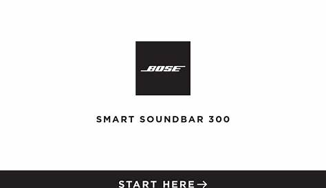 BOSE SMART SOUNDBAR 300 START HERE MANUAL Pdf Download | ManualsLib