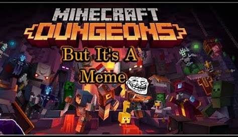 Minecraft Dungeons But It's A Meme - YouTube