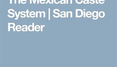 The Mexican Caste System | San Diego Reader | System, Mexican
