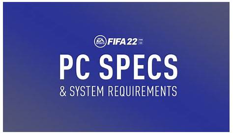 FIFA 22 PC Specs & System Requirements – FIFPlay