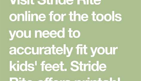 Visit Stride Rite online for the tools you need to accurately fit your