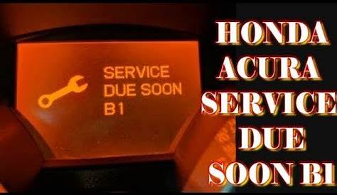 HONDA ACURA SERVICE DUE SOON B1 FIX- WHAT IT MEANS - YouTube