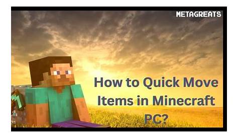 how to quick move items in minecraft pc