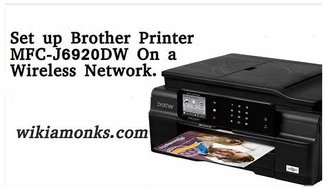 How to Set up Brother Printer MFC-J6920DW On a Wireless Network
