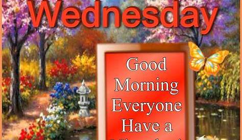 Happy Wednesday Good Morning Everyone Have A Nice Day Pictures, Photos